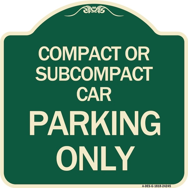 Compact or Subcompact Car Parking Heavy-Gauge Aluminum Architectural Sign, 18" x 18", G-1818-24245